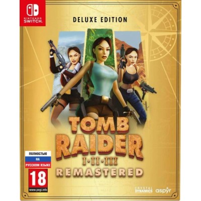 Tomb Raider I-III Remastered Starring Lara Croft - Deluxe Edition [Switch, русская версия]